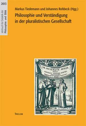 Philosophie und Verständigung in der pluralistischen Gesellschaft de Markus Tiedemann