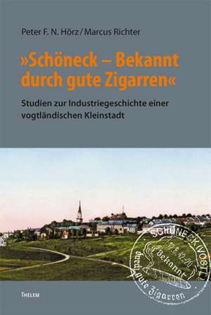 »Schöneck ¿ Bekannt durch gute Zigarren« de Peter F. N. Hörz