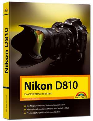 Nikon D810 - Das Vollformat meistern de Michael Gradias