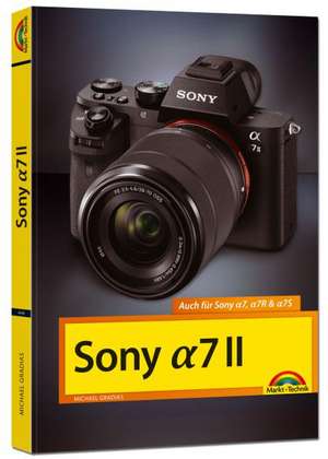 Sony Alpha 7 II Handbuch de Michael Gradias