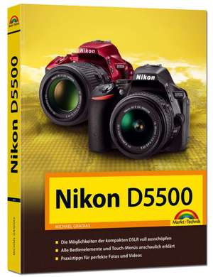 Nikon D5500 Handbuch de Michael Gradias