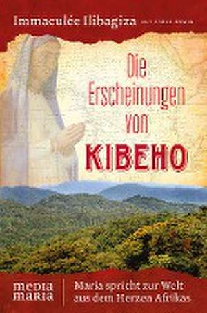 Die Erscheinungen von Kibeho de Immaculée Ilibagiza