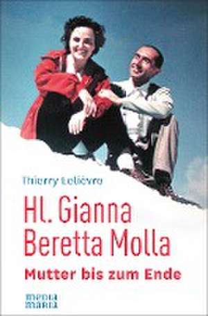 Hl. Gianna Beretta Molla de Thierry Lelièvre