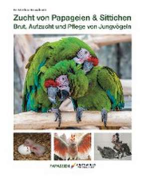 Zucht von Papageien & Sittichen de Matthias Reinschmidt