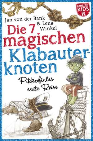 Die 7 magischen Klabauterknoten. Pikkofintes erste Reise de Jan von der Bank