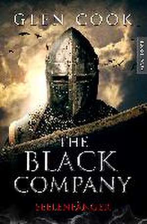 The Black Company - Seelenfänger: Ein Dark-Fantasy-Roman von Kult Autor Glen Cook de Glen Cook