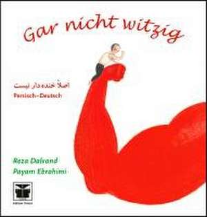 Gar nicht witzig (Persisch-deutsch) de Payam Ebrahimi