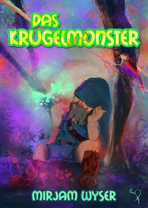 Das Krugelmonster de Mirjam Wyser