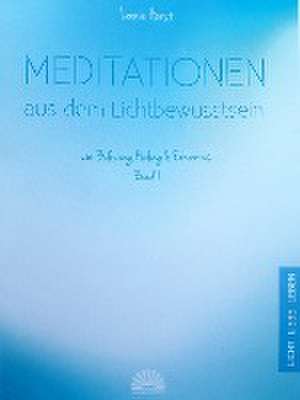 Meditationen aus dem Lichtbewusstsein de Leonie Horst