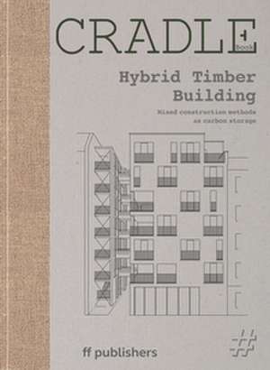 Cradle Book: Hybrid Timber de Chris van Uffelen