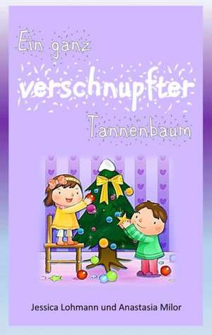 Ein ganz verschnupfter Tannenbaum de Jessica Lohmann