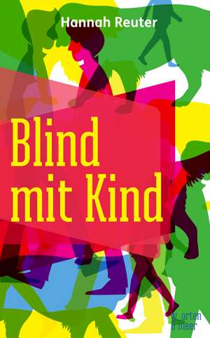 Blind mit Kind de Hannah Reuter