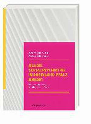 Als die Sozialpsychiatrie in Rheinland-Pfalz ankam de Wolfgang Guth