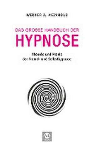 Das große Handbuch der Hypnose de Werner J. Meinhold