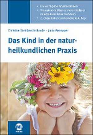 Das Kind in der naturheilkundlichen Praxis de Christine Steinbrecht-Baade