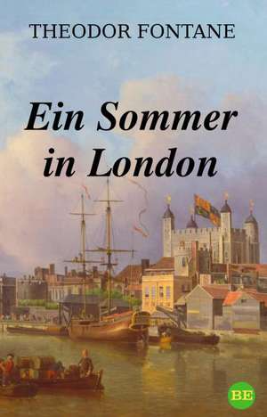 Ein Sommer in London de Theodor Fontane