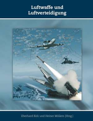 Luftwaffe und Luftverteidigung de Eberhard Birk