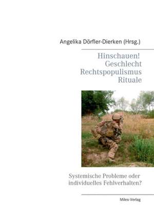 Hinschauen! Geschlecht, Rechtspopulismus, Rituale de Angelika Dörfler-Dierken