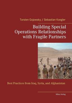 Building Special Operations Relationships with Fragile Partners: de Torsten Gojowsky