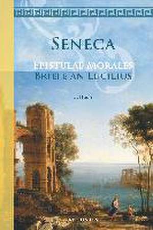 Briefe an Lucilius / Epistulae morales (Deutsch) de Lucius Annaeus Seneca