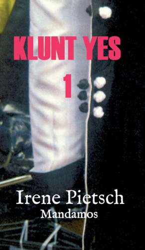 KLUNT YES 1 de Irene Pietsch