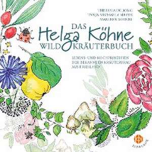 Das Helga Köhne Wildkräuterbuch de Theresia de Jong