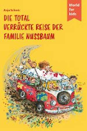 Die total verrückte Reise der Familie Nussbaum de Anja Schenk