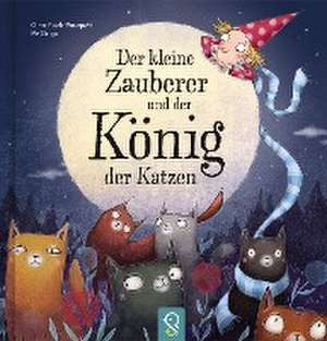 Der kleine Zauberer und der König der Katzen de Gina Ruck-Pauquèt