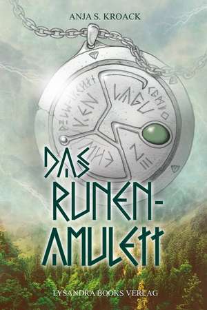 Das Runen-Amulett de Anja S. Kroack