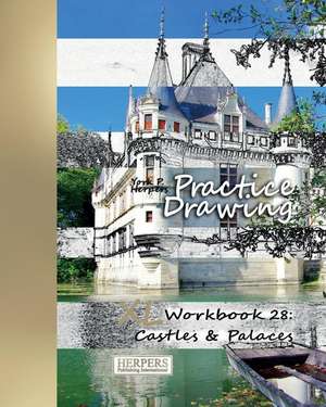 Practice Drawing - XL Workbook 28 de York P. Herpers