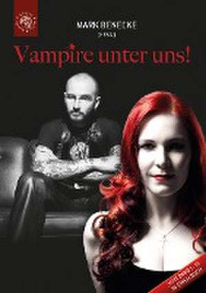 Vampire unter uns! de Mark Benecke