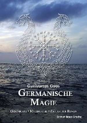 Germanische Magie de Gunivortus Goos