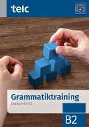 Grammatiktraining. Deutsch für B2 de Klaus Nissen