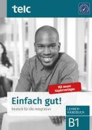 Einfach gut! Deutsch für die Integration B1 Lehrerhandbuch de Gabriele Hoff-Nabhani