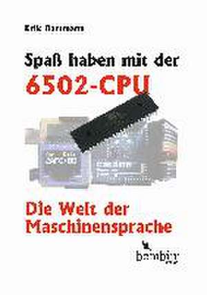 Spaß haben mit der 6502-CPU de Erik Bartmann