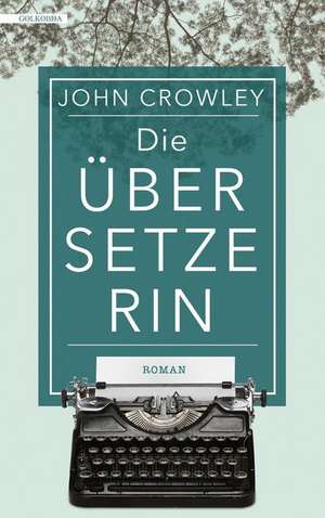 Die Übersetzerin de John Crowley