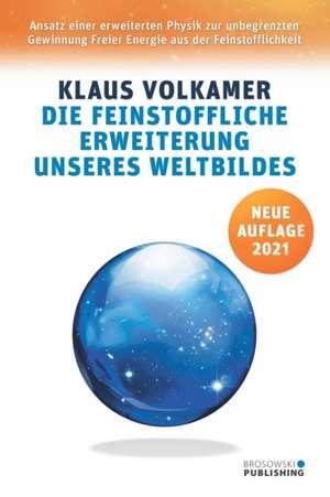 Die Feinstoffliche Erweiterung unseres Weltbildes de Klaus Volkamer