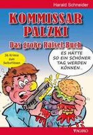 Kommissar Palzki Das große Rätsel-Buch de Harald Schneider