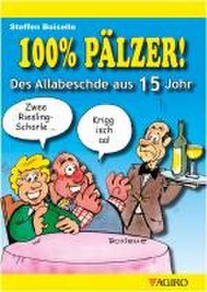 100% PÄLZER! Des Allabeschde aus 15 Johr de Steffen Boiselle