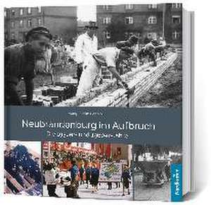 Neubrandenburg im Aufbruch Die 1950er- und 1960er- Jahre de Frank Wilhelm