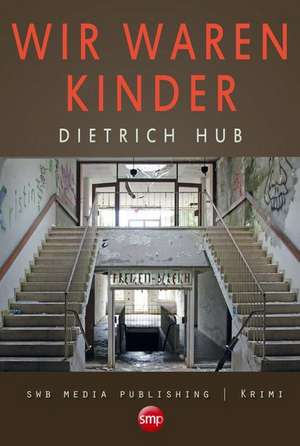 Wir waren Kinder de Dietrich Hub