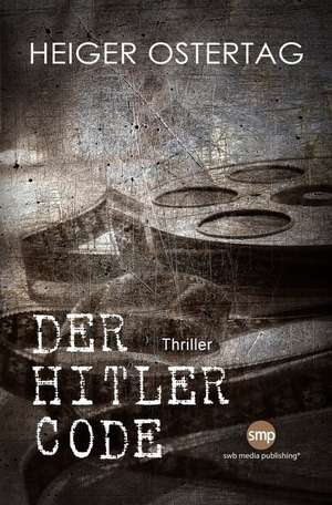 Der Hitler Code de Heiger Ostertag