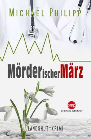 Mörderischer März de Michael Philipp