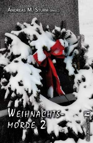 Weihnachtsmorde 2 de Andreas M. Sturm