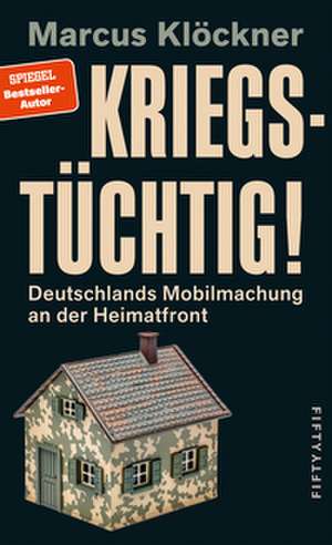 Kriegstüchtig! de Marcus Klöckner