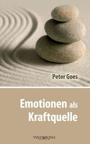 Emotionen als Kraftquelle de Peter Goes