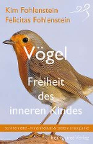 Vögel - Freiheit des inneren Kindes de Kim Fohlenstein