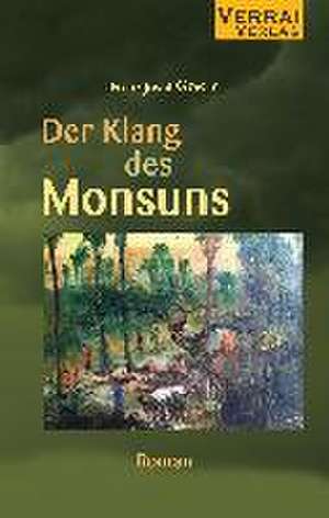 Der Klang des Monsuns de Franz Josef Goetz