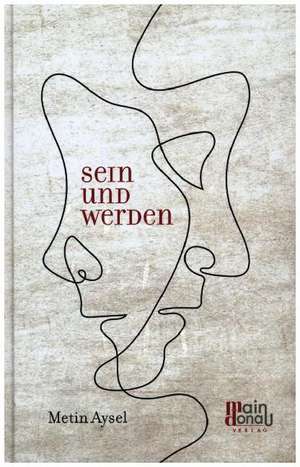 Sein und Werden de Metin Aysel