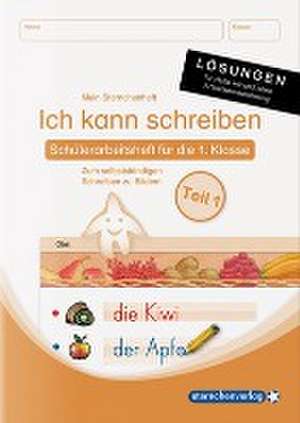 Ich kann schreiben Teil 1 Lösungen - für die Ausgabe mit und ohne Artikelkennzeichnung de Katrin Langhans